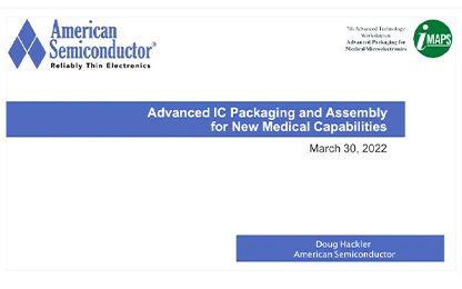Advanced IC Packaging and Assembly for New Medical Capabilities